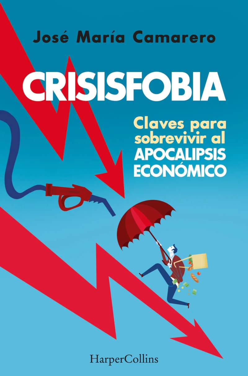 Portada: Crisisfobia. Claves para sobrevivir al apocalipsis económico
