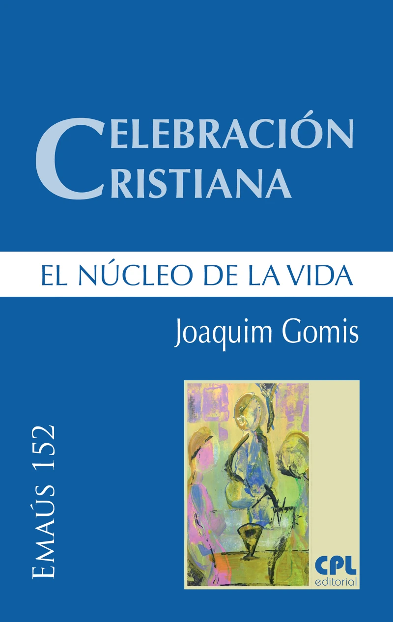 Portada: Celebración cristiana, el núcleo de la vida