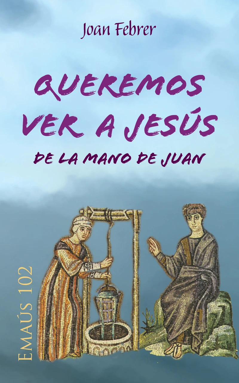 Portada: Queremos ver a Jesús de la mano de Juan