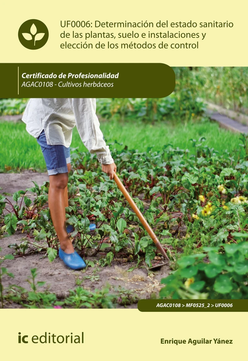 Portada: Determinación del estado sanitario de las plantas, suelo e instalaciones y elección de los métodos de control. AGAC0108