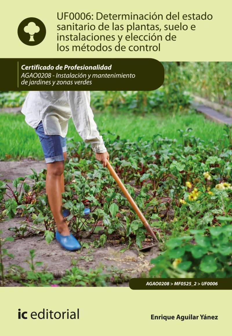 Portada: Determinación del estado sanitario de las plantas, suelo e instalaciones y elección de los métodos de control. AGAO0208