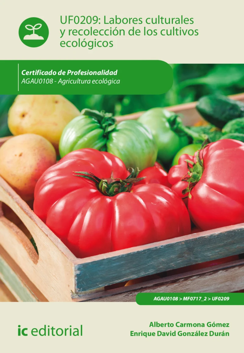 Portada: Labores culturales y recolección de los cultivos ecológicos. AGAU0108