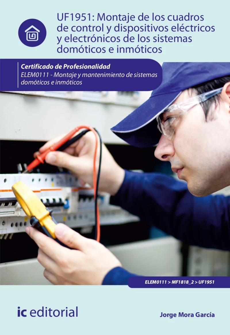 Portada: Montaje de los cuadros de control y dispositivos eléctricos y electrónicos de los sistemas domóticos e inmóticos. ELEM0111