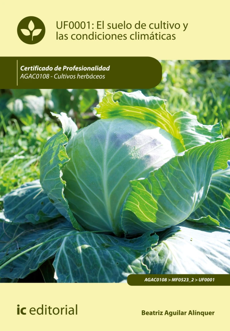 Portada: El suelo de cultivo y las condiciones climáticas. AGAC0108