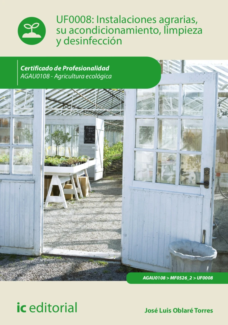 Portada: Instalaciones agrarias, su acondicionamiento, limpieza y desinfección. AGAU0108