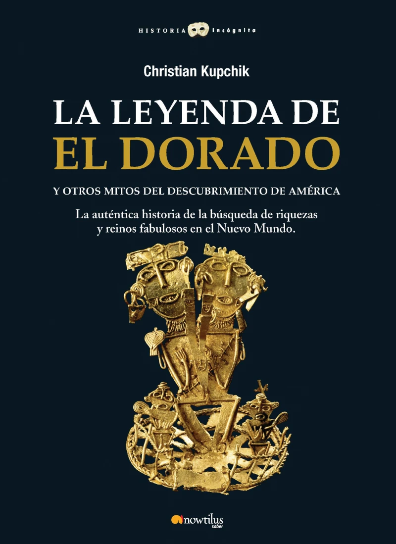 Portada: La leyenda de El Dorado y otros mitos del Descubrimiento de América