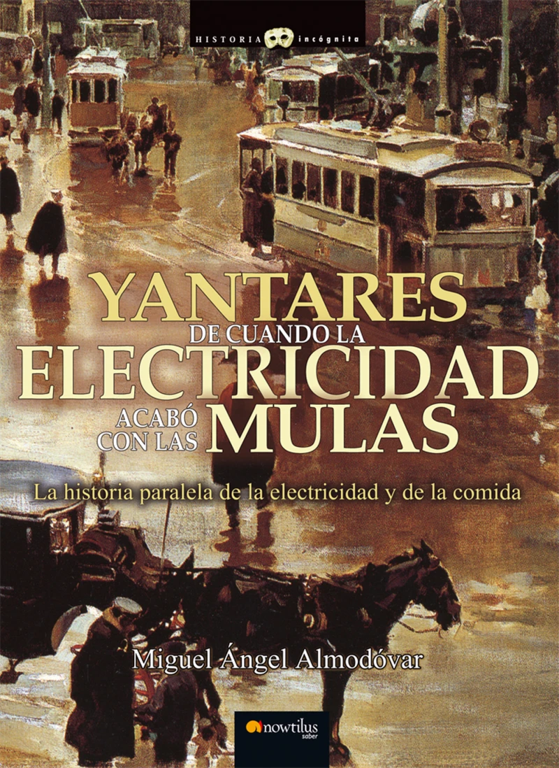 Portada: Yantares de cuando la electricidad acabó con las mulas