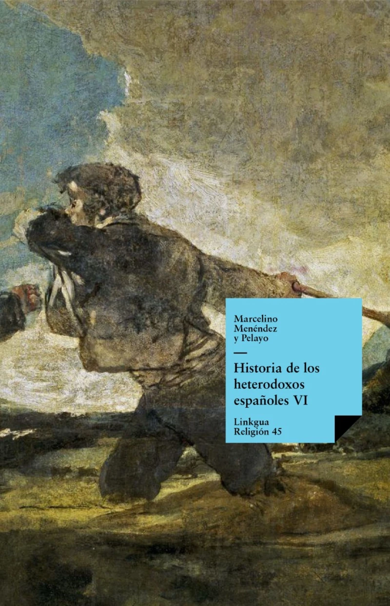 Portada: Historia de los heterodoxos españoles. Libro VI