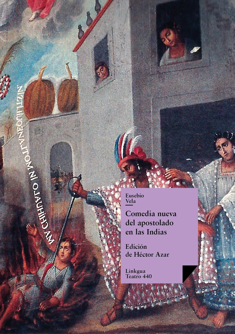 Portada: Comedia nueva del apostolado en las Indias y martirio de un cacique