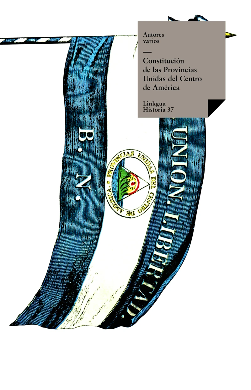 Portada: Constitución de las Provincias Unidas del Centro de América