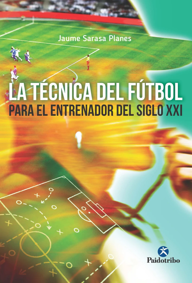 Portada: La técnica del fútbol del entrenador del siglo XXI