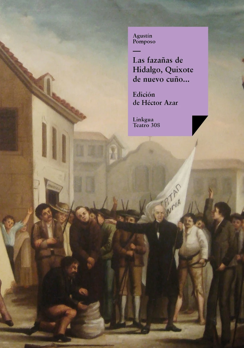 Portada: Las fazañas de Hidalgo, Quixote de nuevo cuño, facedor de tuertos, etc.