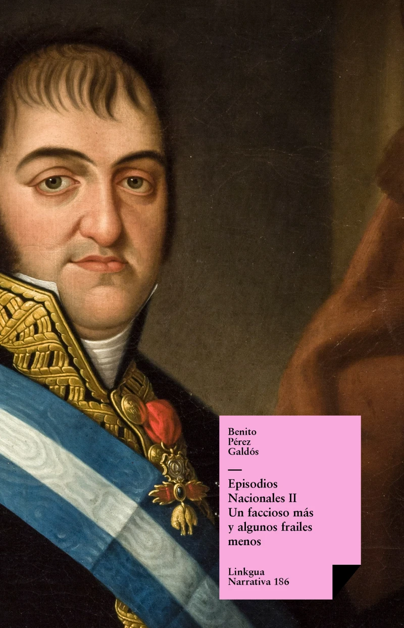 Portada: Episodios nacionales II - Un faccioso más y algunos frailes menos