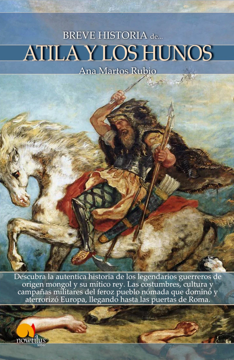 Portada: Breve historia de Atila y los hunos