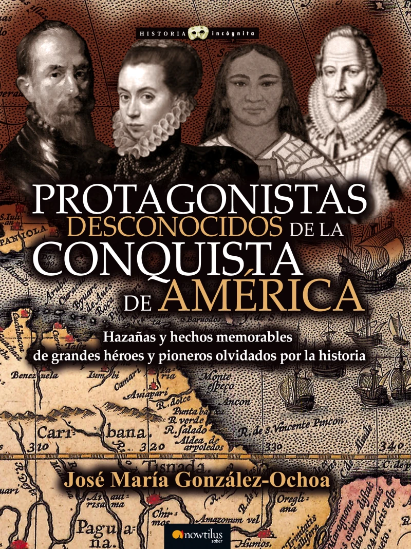 Portada: Protagonistas desconocidos de la conquista de América