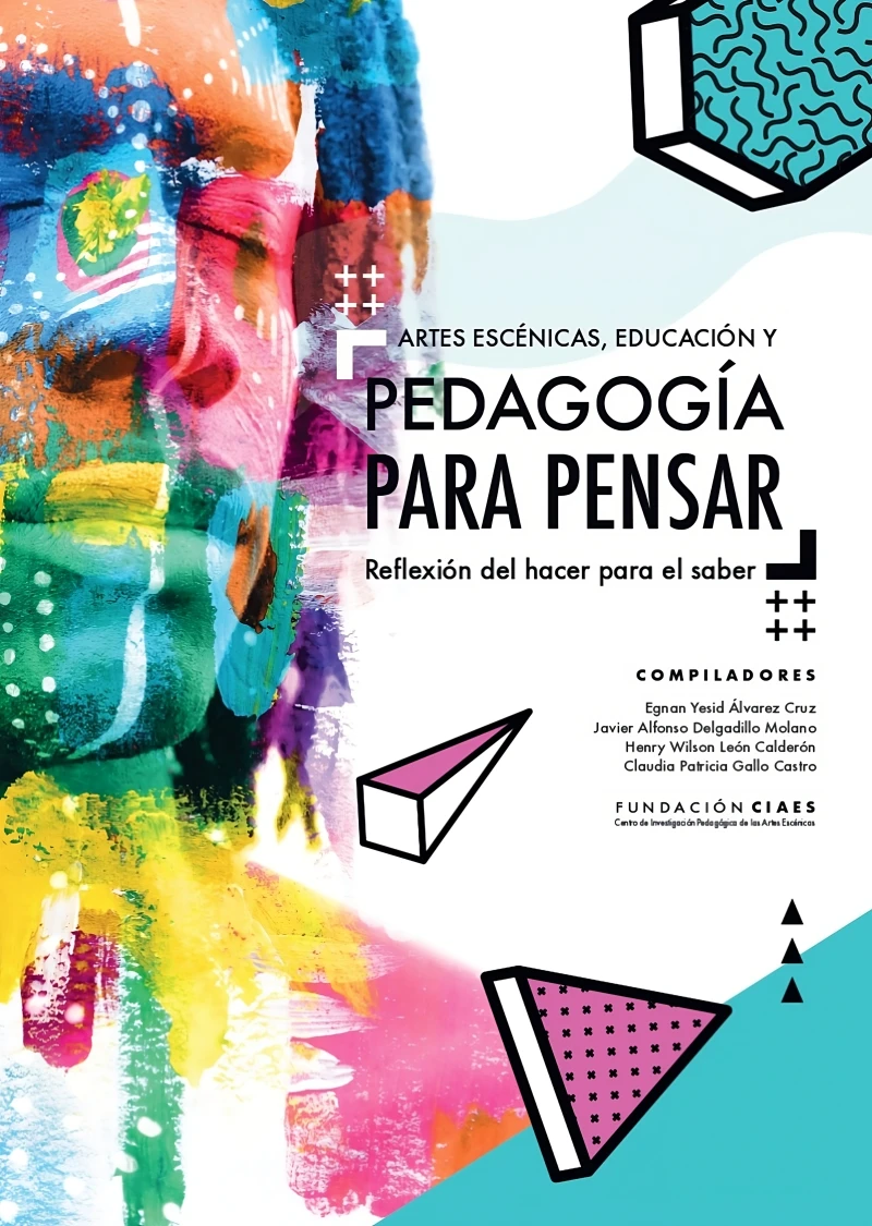 Portada: ARTES ESCÉNICAS, EDUCACIÓN Y PEDAGOGÍA PARA PENSAR