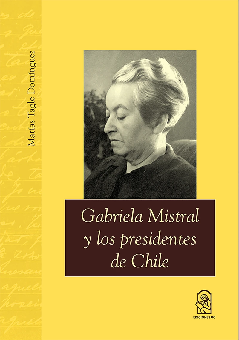 Portada: Gabriela Mistral y los presidentes de Chile