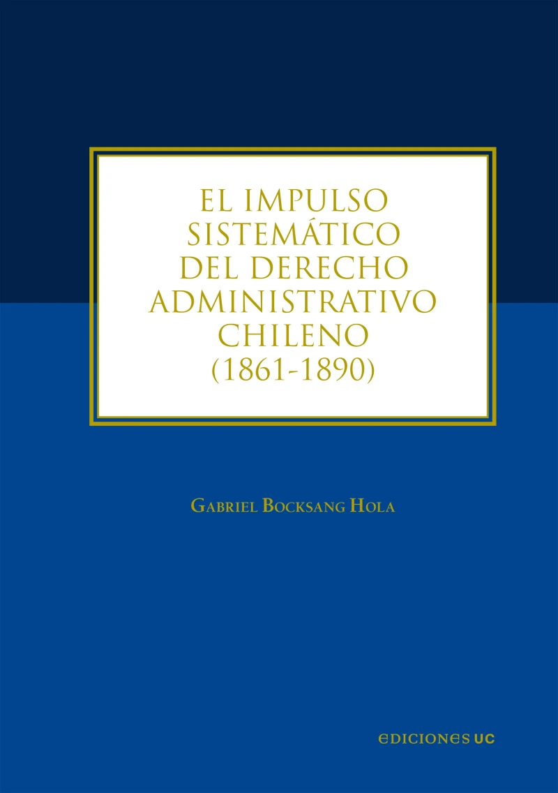 Portada: El impulso sistemático del derecho administrativo chileno