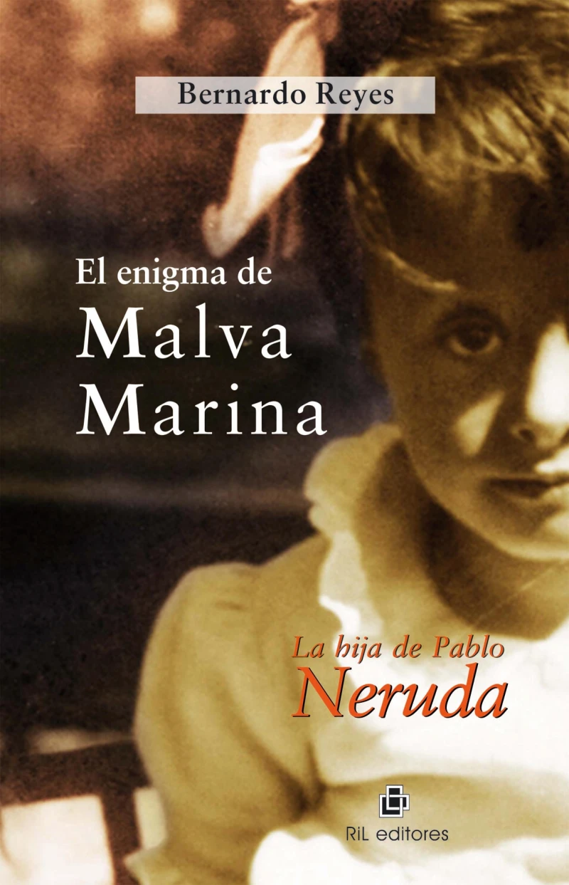 Portada: El enigma de Malva Marina: la hija de Pablo Neruda