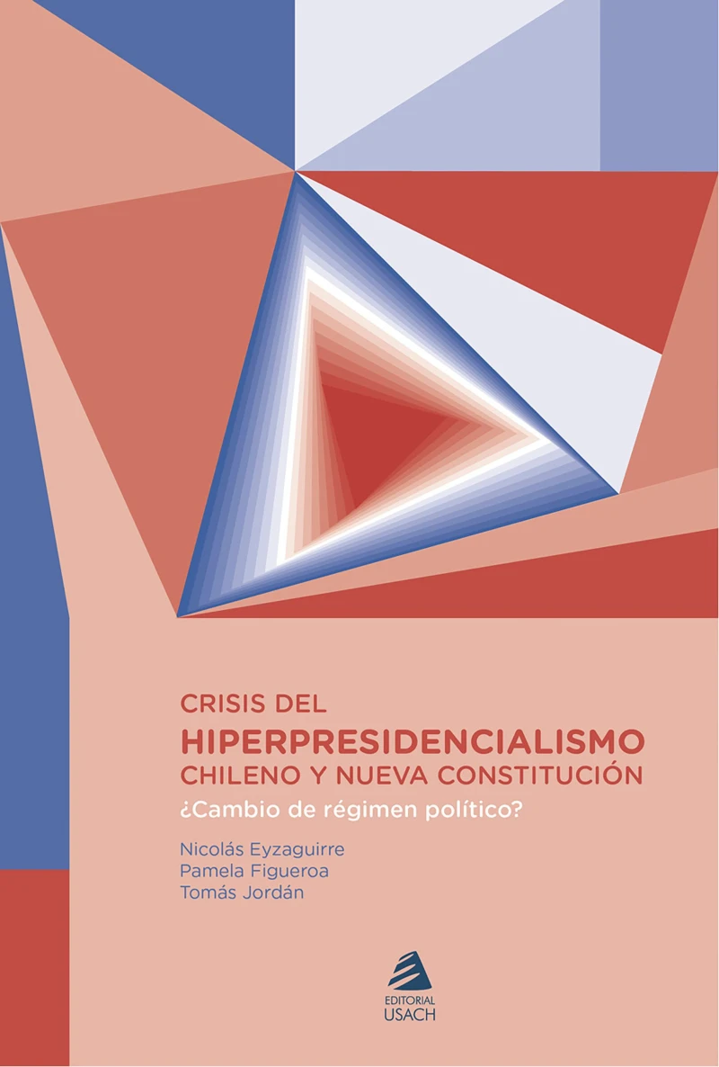 Portada: Crisis del hiper presidencialismo chileno y nueva constitución