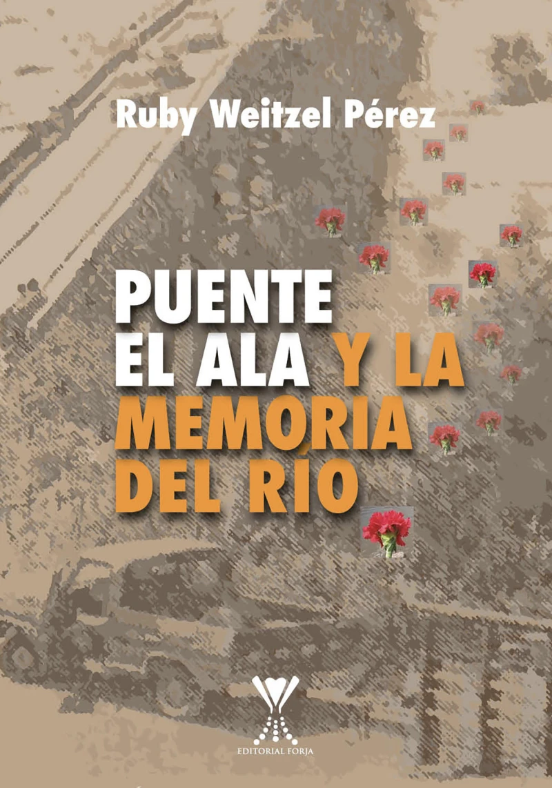 Portada: Puente El Ala y la memoria del río
