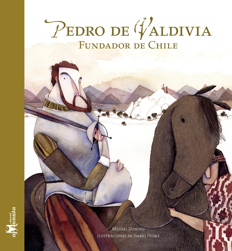 Portada: Pedro de Valdivia, fundador de Chile