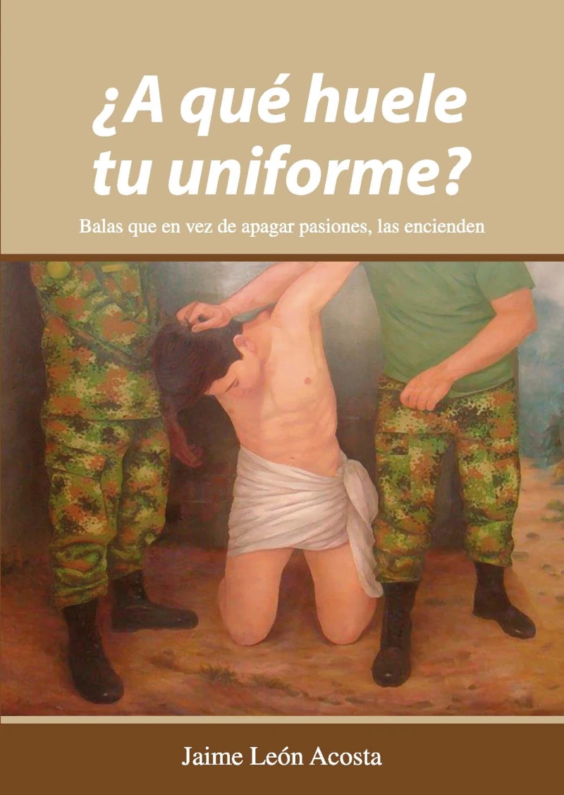 Portada: ¿A qué huele tu uniforme?  Balas que en vez de apagar pasiones, las encienden