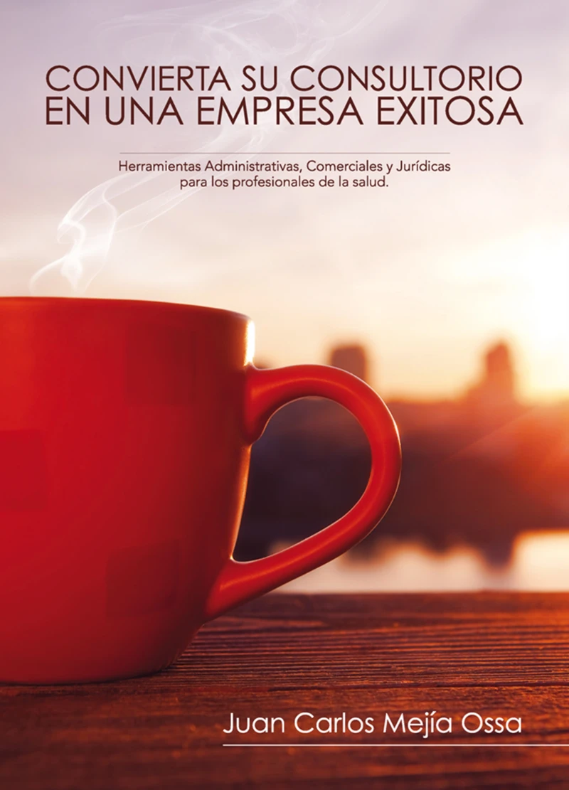 Portada: Convierta su consultorio en una empresa exitosa