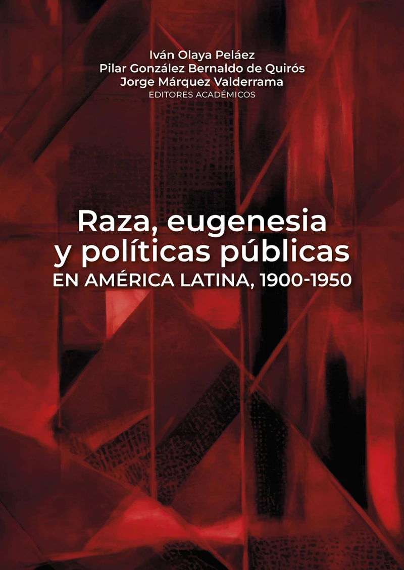 Portada: Raza, eugenesia y políticas públicas en América Latina, 1900-1950