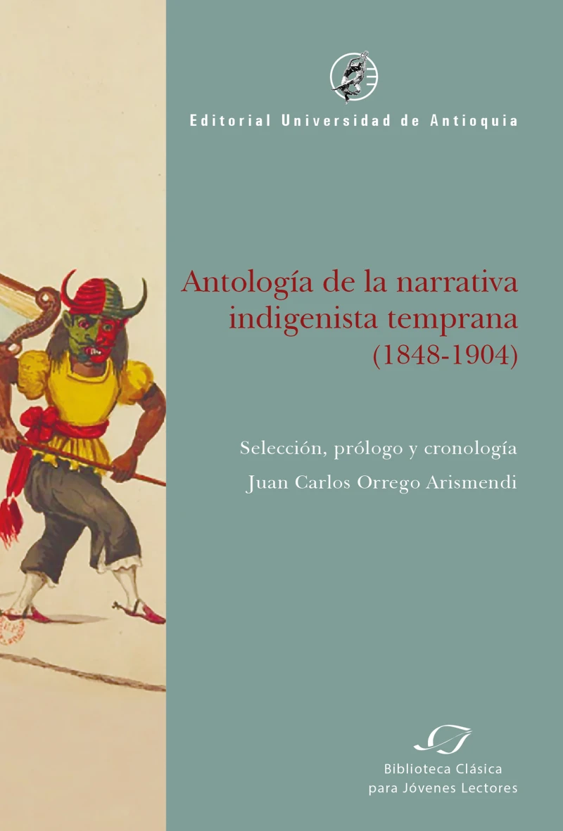 Portada: Antología de la narrativa indigenista temprana (1848-1904)