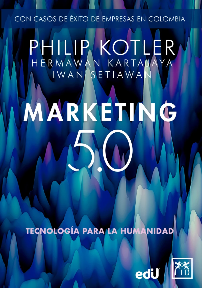 Portada: Marketing 5.0 Versión Colombia: Tecnología para la humanidad