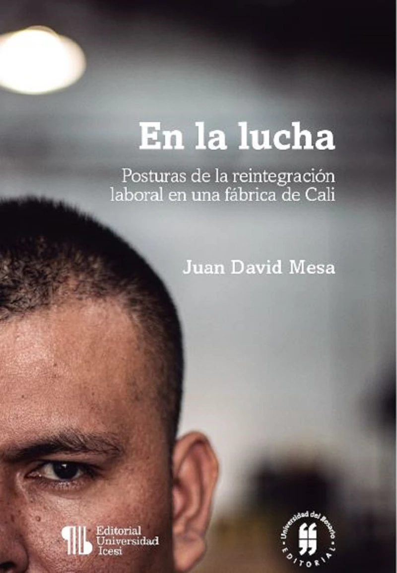 Portada: En la lucha - Posturas de la reintegración laboral en una fábrica de Cali