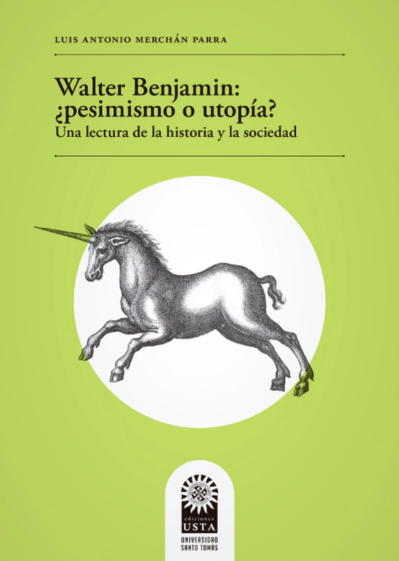 Portada: Walter Benjamin: ¿pesimismo o utopía? Una lectura de la historia y la sociedad
