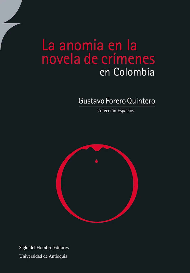 Portada: La anomia en la novela de crímenes en Colombia