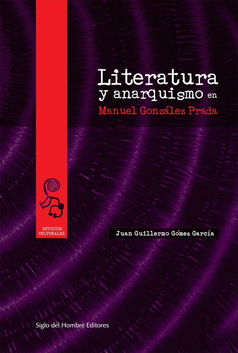 Portada: Literatura y anarquismo en Manuel González Prada