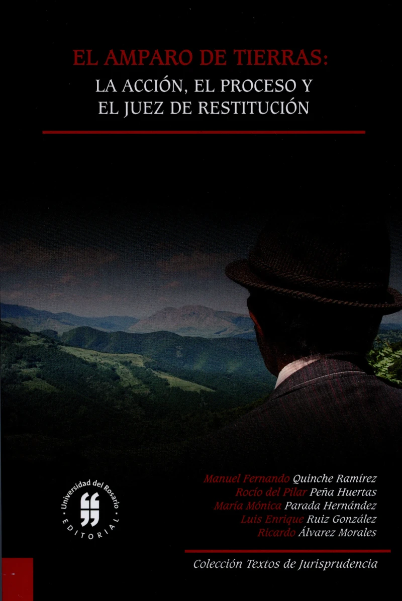 Portada: El amparo de tierras: la acción, el proceso y el juez de restitución