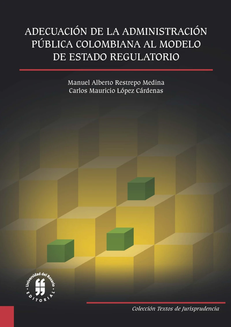 Portada: Adecuación de la Administración Pública Colombiana al Modelo de Estado Regulatorio
