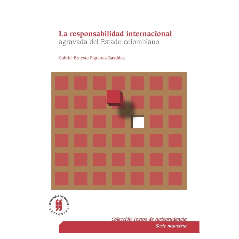 Portada: La responsabilidad internacional agravada del Estado colombiano
