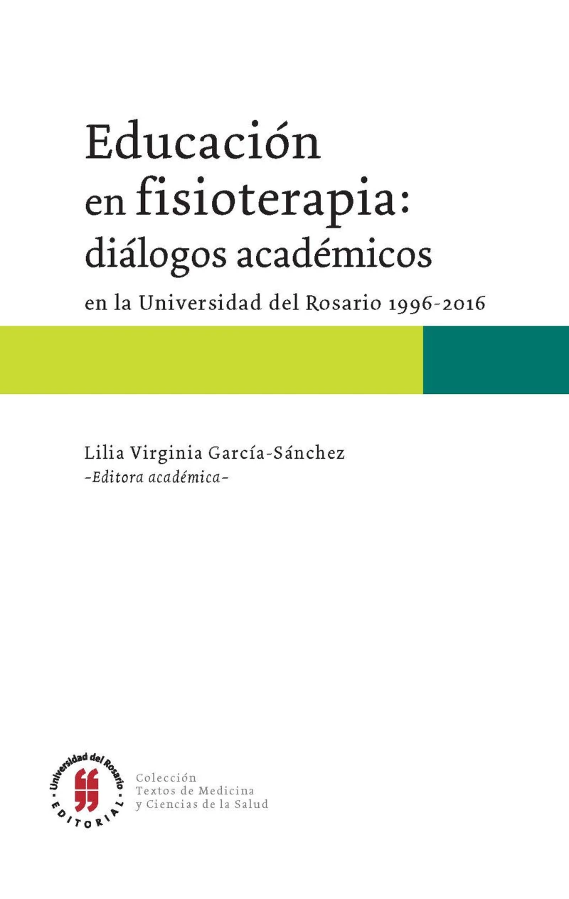 Portada: Educación en fisioterapia: diálogos académicos en la Universidad del Rosario, 1996-2016