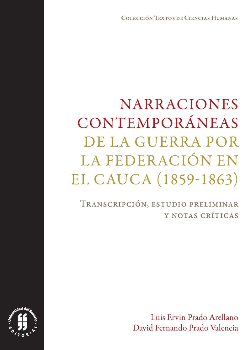 Portada: Narraciones contemporáneas de la guerra por la Federación en el Cauca (1859-1863)