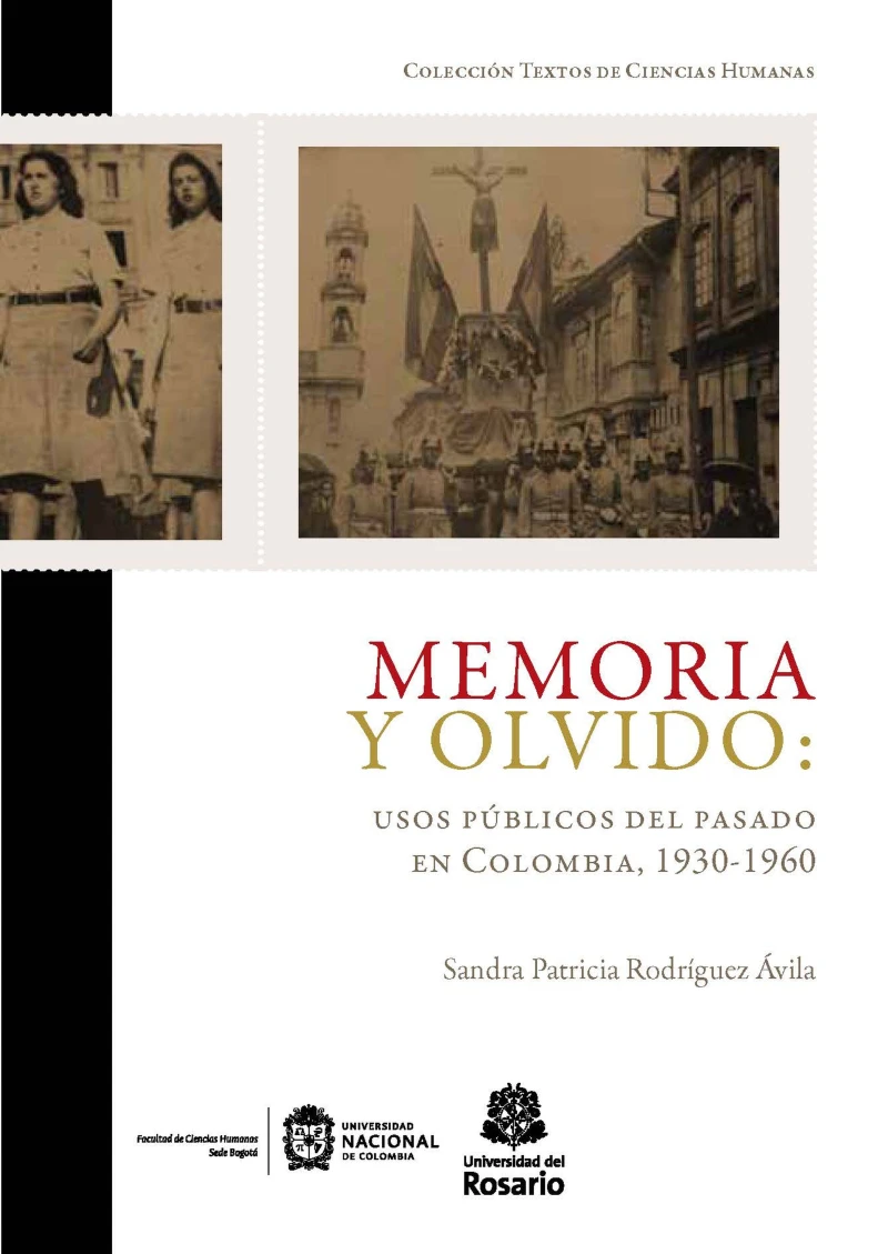 Portada: Memoria y olvido: usos públicos del pasado en Colombia, 1930-1960