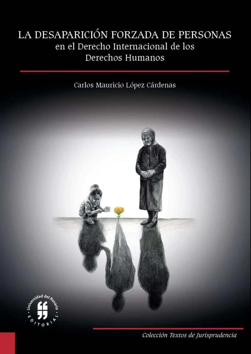 Portada: La desaparición forzada de personas en el derecho internacional de los derechos humanos