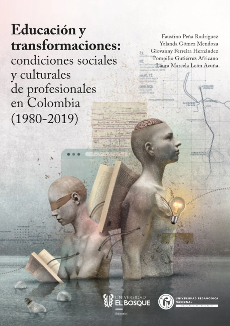 Portada: Educación y transformaciones: condiciones sociales y culturales de profesionales en Colombia (1980-2019)