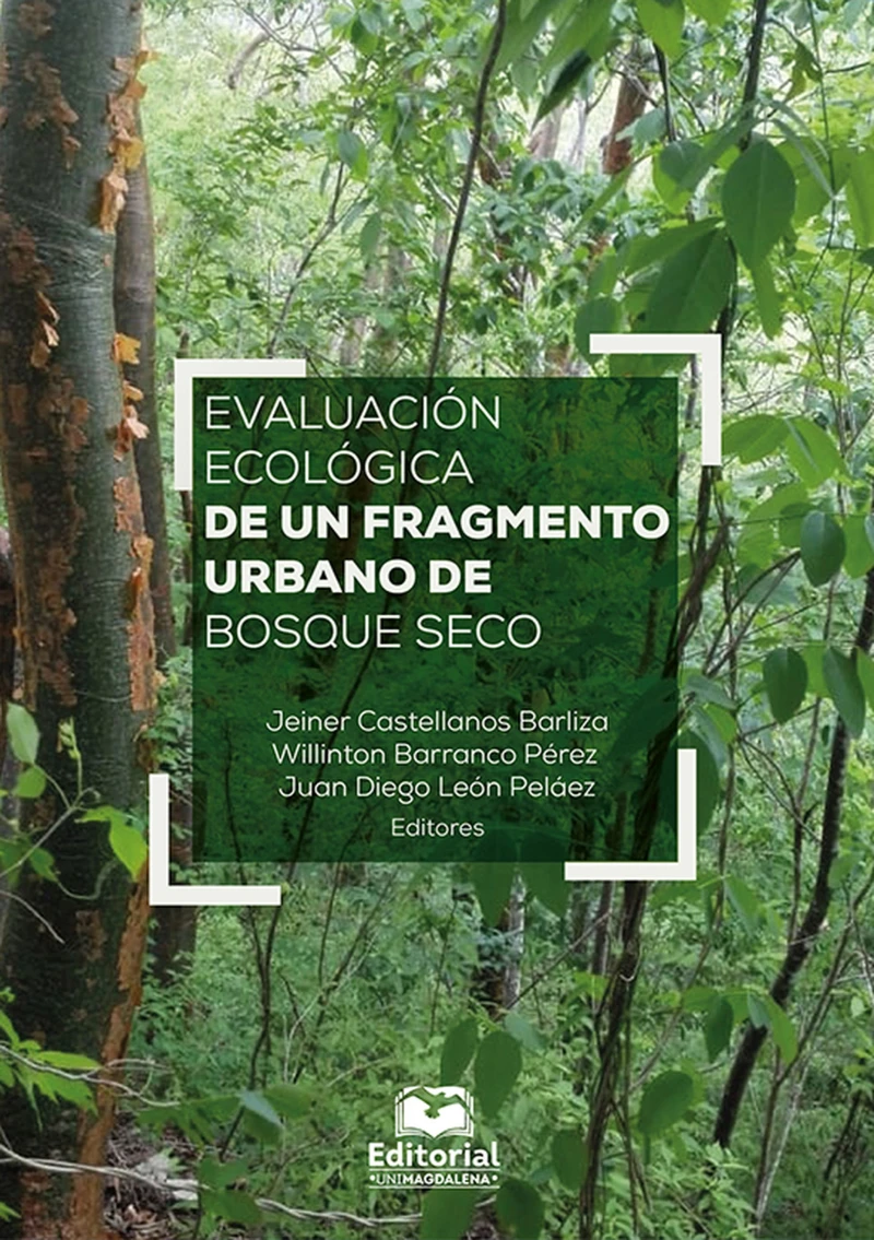 Portada: Evaluación ecológica de un fragmento urbano de bosque seco