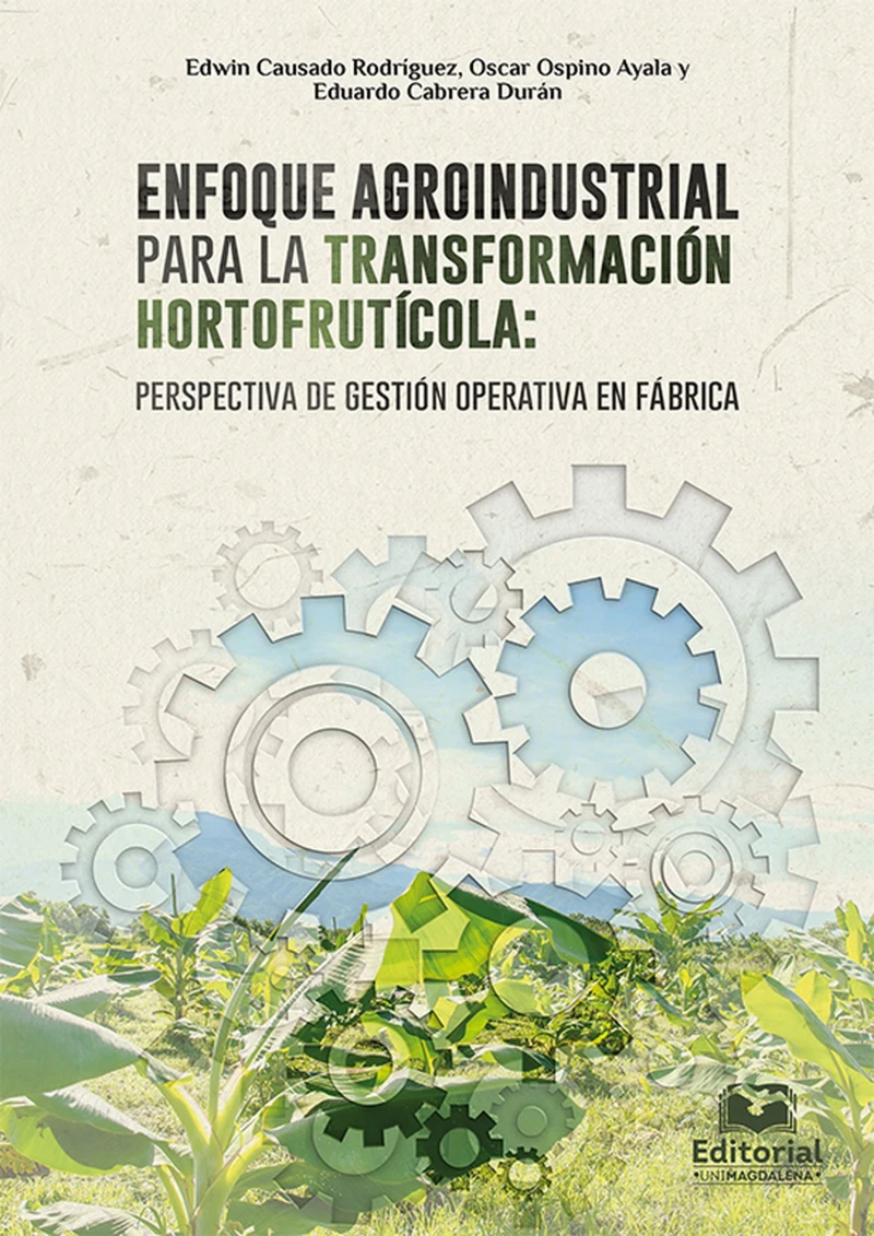 Portada: Enfoque agroindustrial para la transformación hortofrutícola: perspectiva de gestión operativa en fábrica