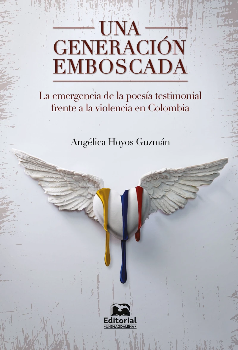 Portada: Una generación emboscada: la emergencia de la poesía testimonial frente a la violencia en Colombia