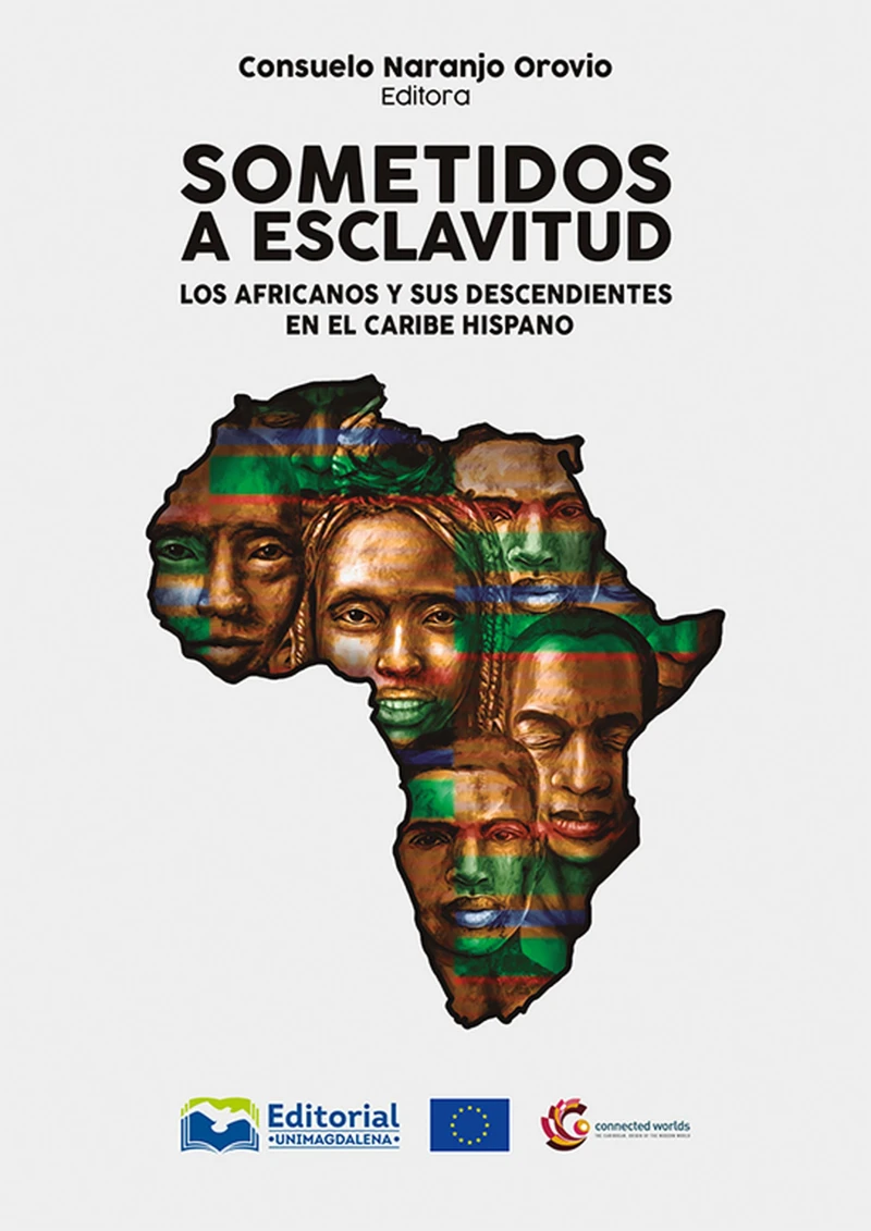 Portada: Sometidos a esclavitud: los africanos y sus descendientes en el Caribe Hispano