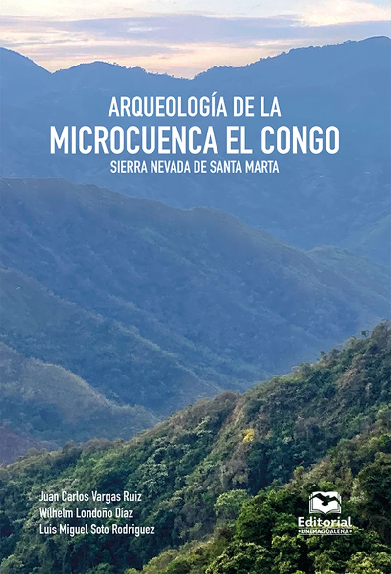 Portada: Arqueología de la microcuenca El Congo, Sierra Nevada de Santa Marta