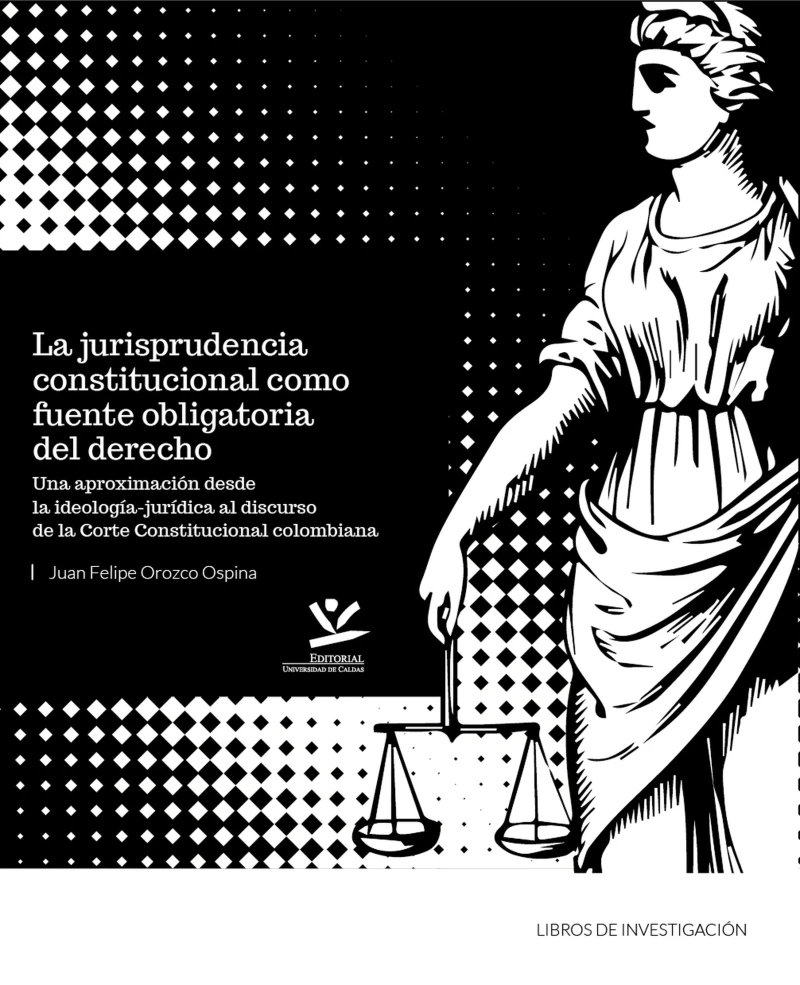 Portada: La jurisprudencia constitucional como fuente obligatoria del derecho