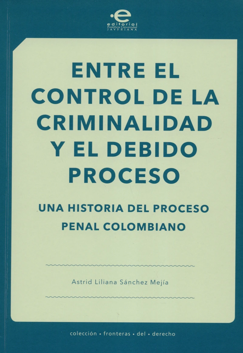 Portada: Entre el control de la criminalidad y el debido proceso